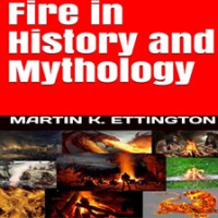 Fire_in_History_and_Mythology
